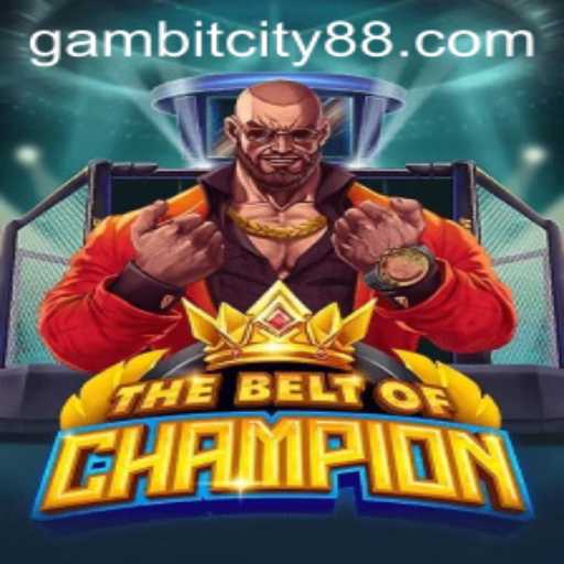 Unveiling TheBeltOfChampion: The Rise of GAMBIT CITY
